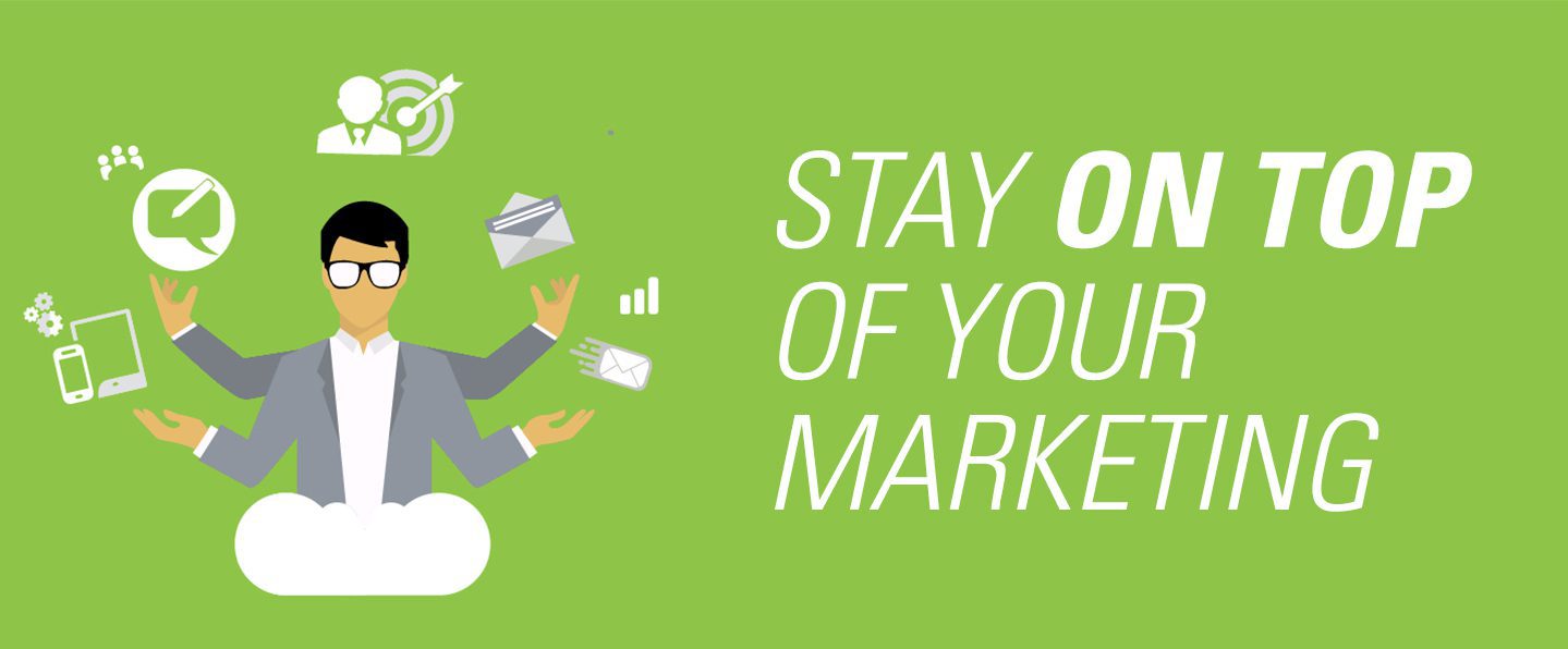 Stay On Top Of Your Marketing Header